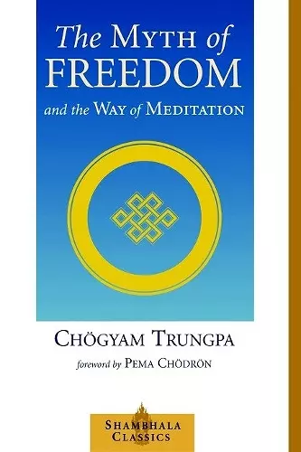 The Myth of Freedom and the Way of Meditation cover