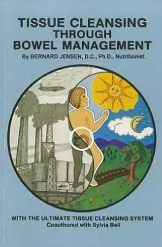 Tissue Cleansing Through Bowel Management cover