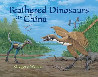 Feathered Dinosaurs of China cover