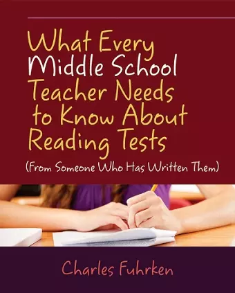 What Every Middle School Teacher Needs to Know About Reading Tests cover