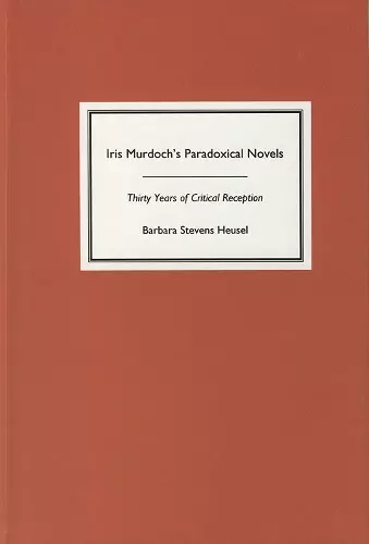 Iris Murdoch's Paradoxical Novels cover