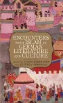 Encounters with Islam in German Literature and Culture cover