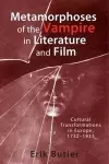 Metamorphoses of the Vampire in Literature and Film cover
