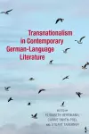 Transnationalism in Contemporary German-Language Literature cover