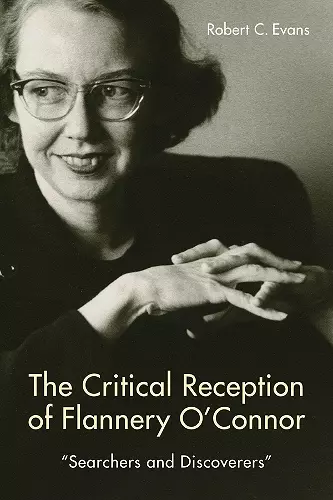 The Critical Reception of Flannery O'Connor, 1952-2017 cover