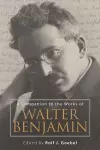 A Companion to the Works of Walter Benjamin cover