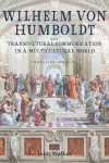 Wilhelm von Humboldt and Transcultural Communication in a Multicultural World cover