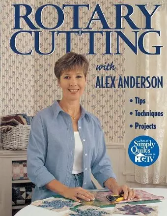 Rotary Cutting with Alex Anderson cover