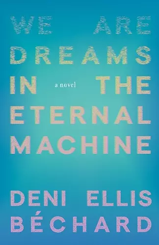 We Are Dreams in the Eternal Machine cover