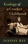 Ecology of a Cracker Childhood cover