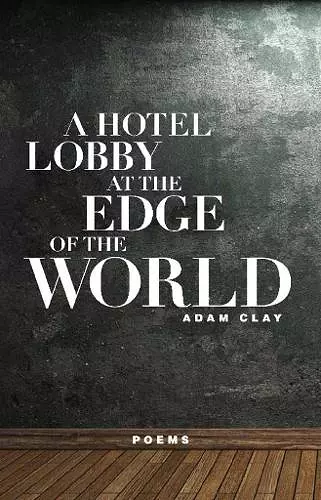 A Hotel Lobby at the Edge of the World cover