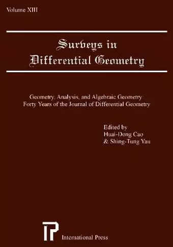 Surveys in Differential Geometry v. 13; Geometry, Analysis, and Algebraic Geometry cover