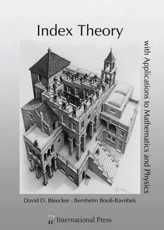 Index Theory with Applications to Mathematics and Physics cover