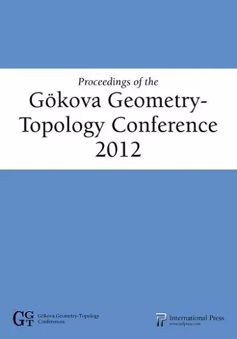 Proceedings of the Gökova Geometry-Topology Conference 2012 cover