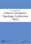 Proceedings of the Gökova Geometry-Topology Conference 2012 cover