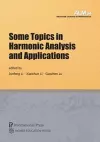 Some Topics in Harmonic Analysis and Applications cover