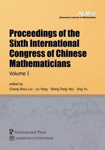 Proceedings of the Sixth International Congress of Chinese Mathematicians, Volume 1 cover