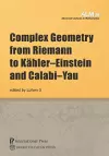 Complex Geometry from Riemann to Kähler–Einstein and Calabi–Yau cover