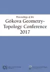 Proceedings of the Gökova Geometry-Topology Conference 2017 cover