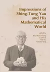 Impressions of Shing-Tung Yau and His Mathematical World cover