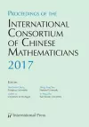 Proceedings of the International Consortium of Chinese Mathematicians, 2017 cover