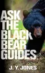 Ask The Black Bear Guides cover