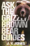 Ask the Grizzly/Brown Bear Guides cover