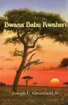Bwana Babu Kwaheri cover