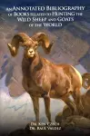 Annotated Blblio Related to Hunting the Wild Sheep and Goats of the World cover