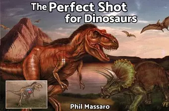 The Perfect Shot for Dinosaurs cover