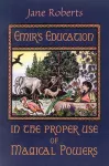 Emir'S Education in the Proper Use of Magical Powers cover