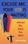 Excuse Me, Your Job is Waiting cover