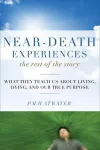 Near-Death Experiences, the Rest of the Story cover