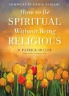 How to be Spiritual without Being Religious cover