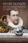 Henry Hudson and the Algonquins of New York cover
