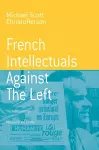 French Intellectuals Against the Left cover