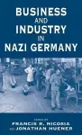 Business and Industry in Nazi Germany cover