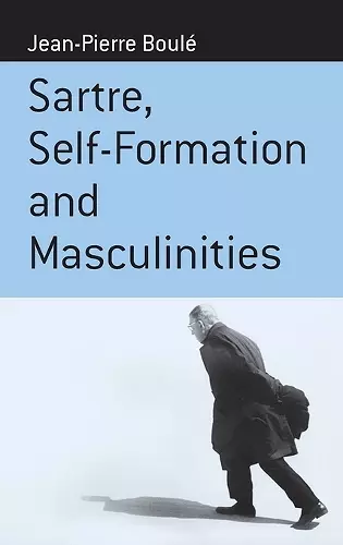 Sartre, Self-formation and Masculinities cover