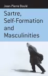 Sartre, Self-formation and Masculinities cover