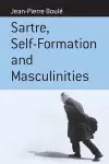 Sartre, Self-formation and Masculinities cover