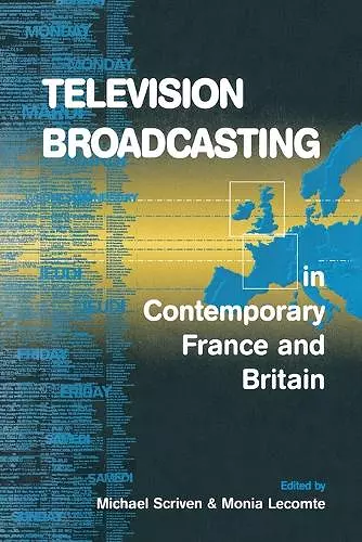 Television Broadcasting in Contemporary France and Britain cover