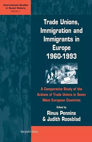 Trade Unions, Immigration, and Immigrants in Europe, 1960-1993 cover