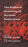 The Political Economy of German Unification cover