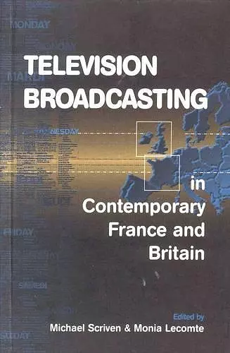 Television Broadcasting in Contemporary France and Britain cover