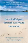 The Mindful Path Through Worry and Rumination cover