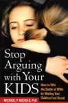 Stop Arguing with Your Kids cover