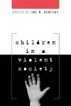 Children in a Violent Society cover