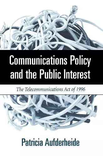 Communications Policy and the Public Interest cover