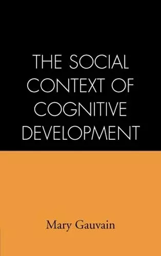 The Social Context of Cognitive Development cover