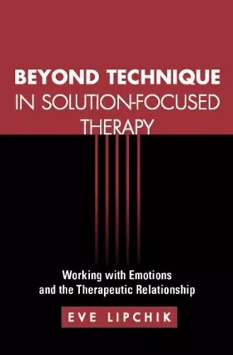 Beyond Technique in Solution-Focused Therapy cover